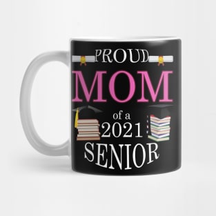 Proud MOM of a 2021 Senior Mug